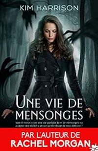 Kim Harrison - Une vie de mensonges