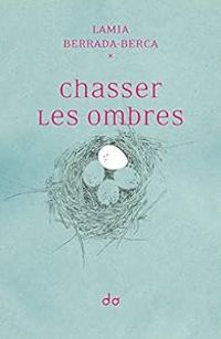 Lamia Berrada Berca - Chasser les ombres