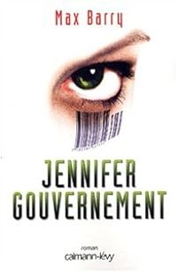 Couverture du livre Jennifer Gouvernement - Max Barry