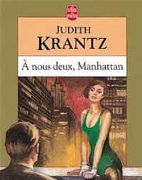 Couverture du livre A nous deux, Manhattan - Judith Krantz