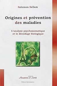 Salomon Sellam - Origines et prévention des maladies 