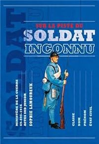 Couverture du livre Sur la piste du soldat inconnu - Sophie Lamoureux