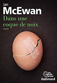 Ian Mcewan - Dans une coque de noix