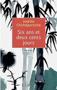 Josette Chicheportiche - Six ans et deux cents jours