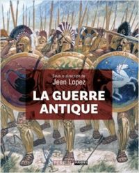 Couverture du livre La guerre antique - Jean Lopez