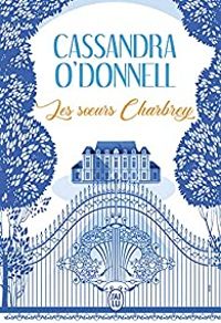 Cassandra Odonnell - Les soeurs Charbrey - Intégrale