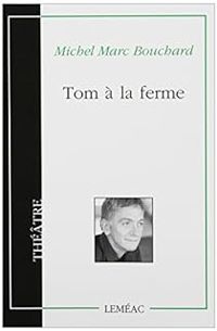 Couverture du livre Tom à la ferme - Michel Marc Bouchard