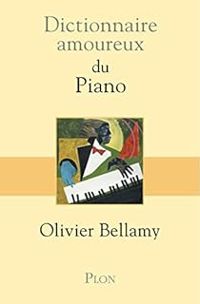 Couverture du livre Dictionnaire amoureux du piano - Olivier Bellamy