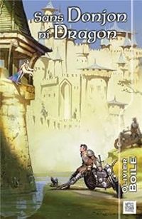 Couverture du livre Sans donjon ni dragon - Olivier Boile