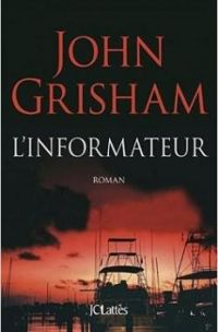 Couverture du livre L'informateur - John Grisham