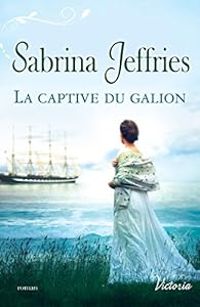 Sabrina Jeffries - La captive du galion