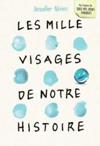 Jennifer Niven - Les mille visages de notre histoire