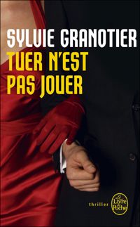 Couverture du livre Tuer n'est pas jouer - Sylvie Granotier