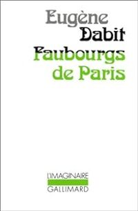 Eugene Dabit - Faubourgs de Paris