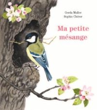 Gerda Muller - Ma petite mésange