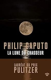 Couverture du livre La lune du chasseur - Philip Caputo