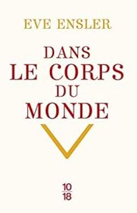 Couverture du livre Dans le corps du monde - Eve Ensler