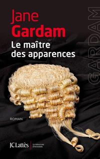 Jane Gardam - Le maître des apparences