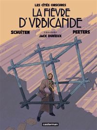 François Schuiten(Illustrations) - Jack Durieux - Benoît Peeters(Scenario) - Les cités obscures : La fièvre d'Urbicande