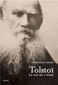 Christiane Rance - Tolstoï : Le pas de l'ogre