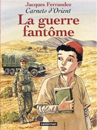 Jacques Ferrandez - La Guerre fantôme