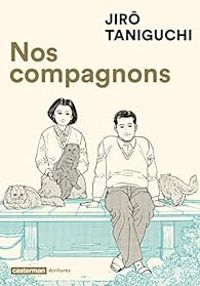 Jiro Taniguchi - Nos compagnons