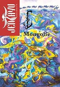 Couverture du livre Jentayu - Hors-série, n°4 : Mongolie - Galsan Tschinag - Marc Alaux - G Mend Ooyo - Baast Zolbayar - Bayarkhuu Ichinkhorloo - Sanjaajav Oyuun - Ooyo Mnkhnaran - Tserentulga Tumenbayar - Gombojav Byambajav - Tserendorj Ariuntuya - Dolgor Batjargal - Tsend Dorjsembe - Baljir Dogmid - Batchuluun Erdenesolongo - Gun Aajav Ayurzana - Purevkhuu Batkhuyag - Tsogdorj Bavuudorj - Bayanmnkh Tsoojchuluuntsetseg - Dorjnyambuu Erdenezulai - Khabaan Bayit - Multsan Uyansukh