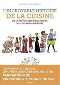 Couverture du livre L'incroyable histoire de la cuisine - Benoist Simmat