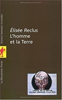 Elisee Reclus - L'homme et la terre