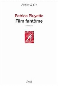 Patrice Pluyette - Film fantôme