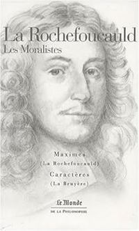 Francois De La Rochefoucauld - Les Moralistes