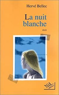 Couverture du livre La nuit blanche - Herve Bellec