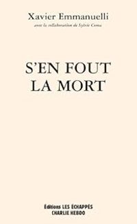 Couverture du livre S'en fout la mort - Xavier Emmanuelli - Sylvie Coma