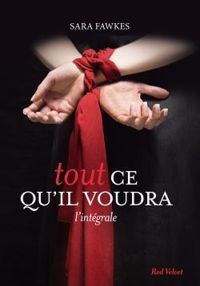 Sara Fawkes - Tout ce qu'il voudra - L'intégrale