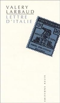 Couverture du livre Lettre d'Italie - Valery Larbaud