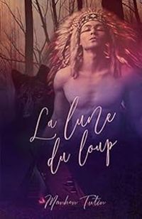 Couverture du livre La lune du loup - Manhon Tutin