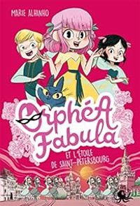 Couverture du livre Orphéa Fabula et l'étoile de St-Pétersbourg - Marie Alhinho