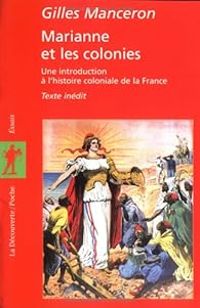 Gilles Manceron - Marianne et les colonies