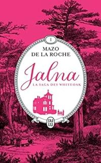 Mazo De La Roche - Jalna - La Saga des Whiteoak