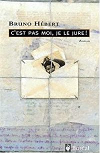 Couverture du livre C'est pas moi, je le jure ! - Bruno Hebert