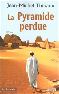 Jean-michel Thibaux - La Pyramide perdue