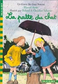 Couverture du livre Un conte du Chat perché : La Patte du chat - Marcel Ayme