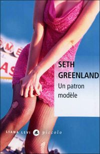 Seth Greenland - Un Patron Modele