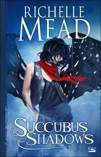 Richelle Mead - Succubus shadows