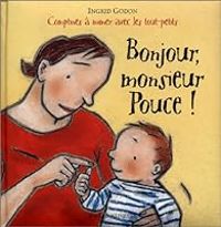 Ingrid Godon - Bonjour, monsieur Pouce !