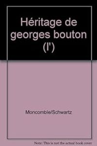 Couverture du livre L'héritage de Georges Bouton - Gerard Moncomble