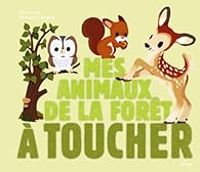 Couverture du livre Mes animaux de la forêt à toucher - Emmanuel Ristord