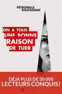 Petronille Rostagnat - On a tous une bonne raison de tuer