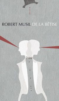 Robert Musil - De la bêtise