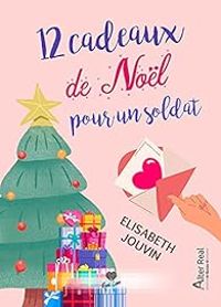 Lisabeth Jouvin - 12 cadeaux de Noël pour un soldat